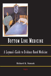Bottom Line Medicine:. A Layman's Guide to Evidence-Based Medicine