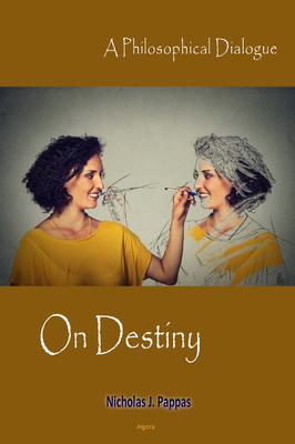On Destiny . A Philosophical Dialogue