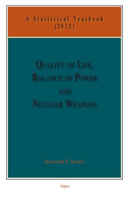 Quality of Life, Balance of Power, and Nuclear Weapons (2012).  A Statistical Yearbook for Statesmen and Citizens 