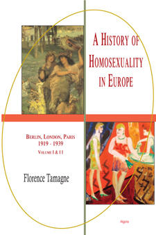 A History of Homosexuality in Europe, Vol. I & II. Berlin, London, Paris 1919-1939 