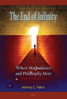 The End of Infinity .  Where Mathematics and Philosophy Meet