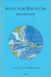 Journey to the Heart of Cuba . Life as Fidel Castro