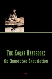 The Koran Handbook. An Annotated Translation