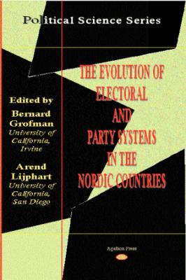 The Evolution of Electoral and Party Systems in the Nordic Countries. 