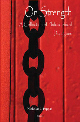 On Strength. A Collection of Philosophical Dialogues
