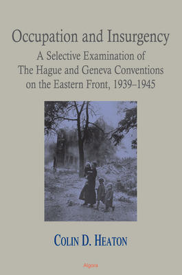 Occupation and Insurgency: . A Selective Examination of The Hague and Geneva Conventions 