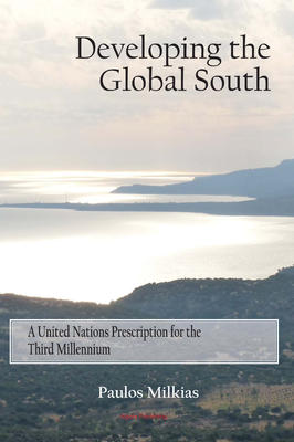 Developing the Global South. A United Nations Prescription for the Third Millennium