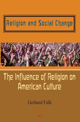 Religion and Social Change. The Influence of Religion on American Culture