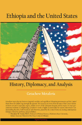Ethiopia and the United States. History, Diplomacy, and Analysis