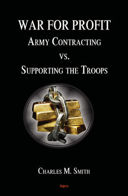 War for Profit: Army Contracting vs. Supporting the Troops.  