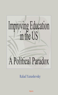 Improving Education in the US. A Political Paradox