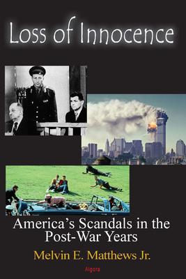 Loss of Innocence. America's Scandals in the Post-War Years