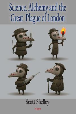 Science, Alchemy and the Great Plague of London . 