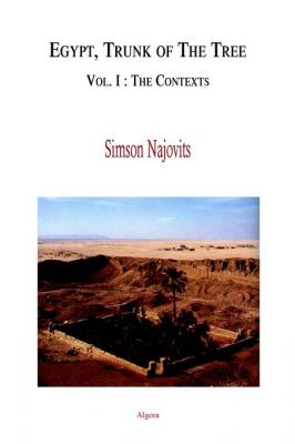 Egypt, Trunk of the Tree,  A Modern Survey of an Ancient Land, Vol. 1.. The Contexts