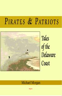 Pirates & Patriots, . Tales of the Delaware Coast